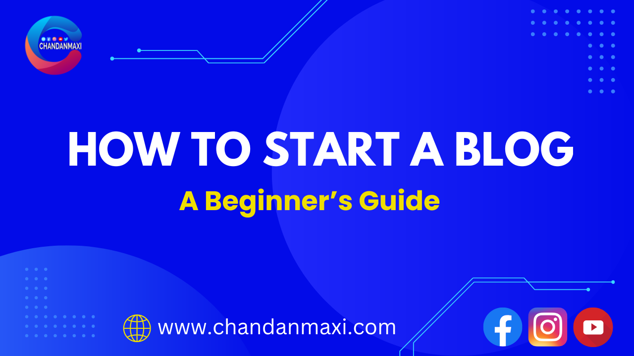 How to Start a Blog in 2024 Best Guide for Begineers