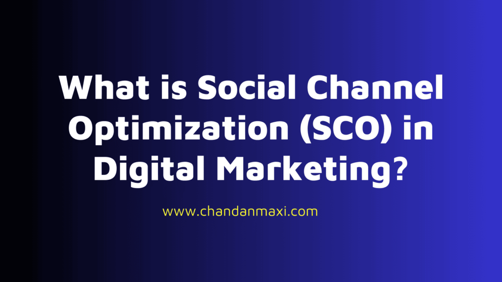 What is Social Channel Optimization (SCO) in Digital Marketing (1)