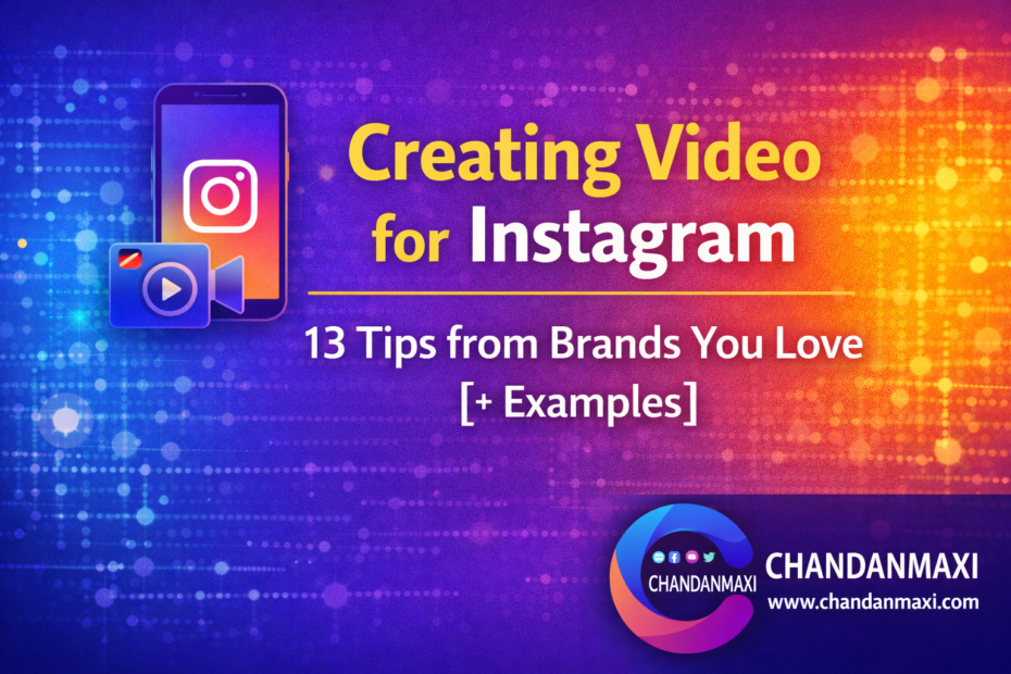 Creating Video for Instagram: 13 Tips from Brands You Love [+ Examples]